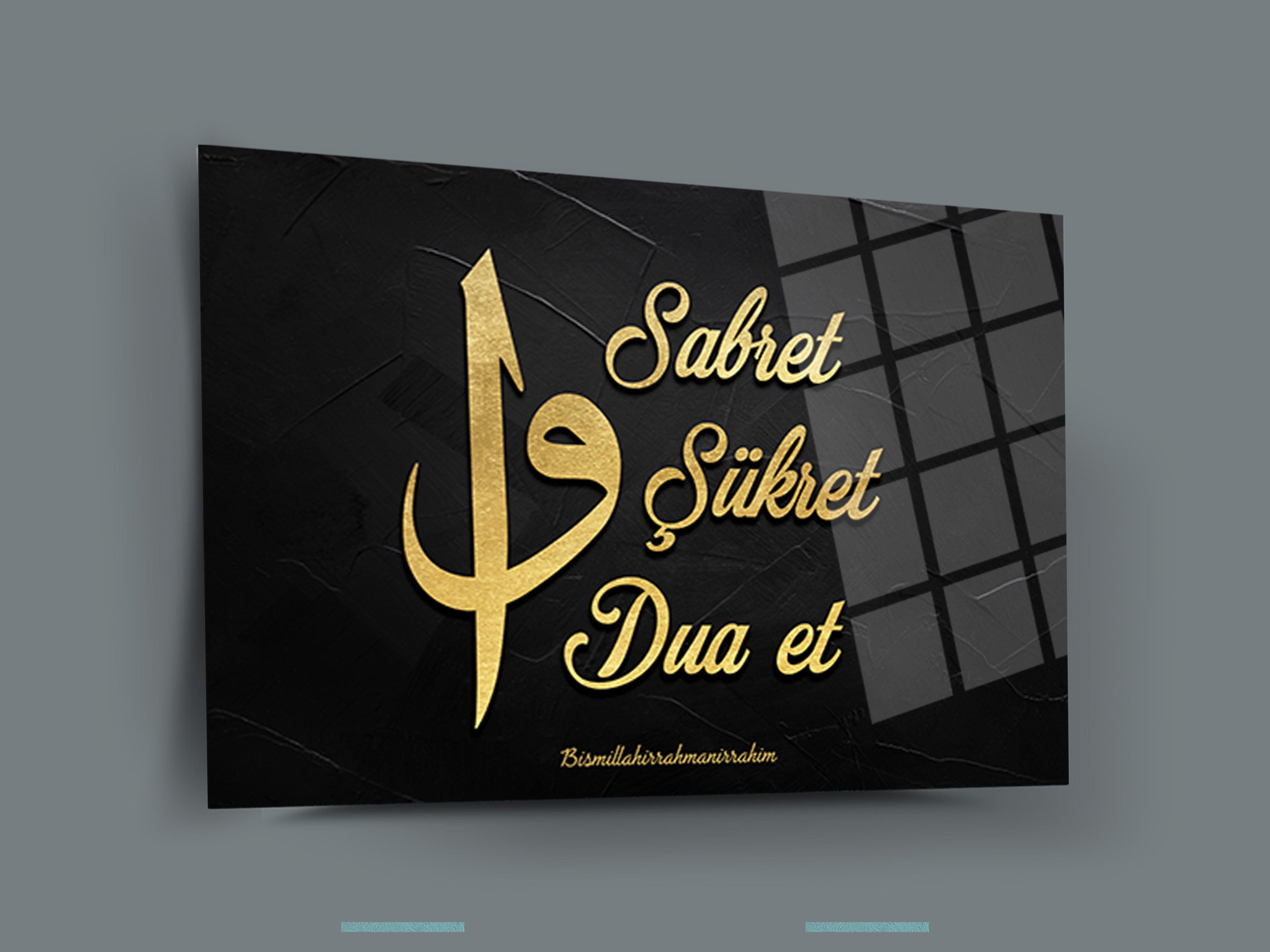 Sabret - Şükret - Dua Et Cam Tablo